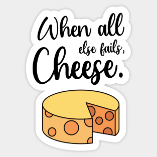 When All Else Fails, Cheese. Sticker